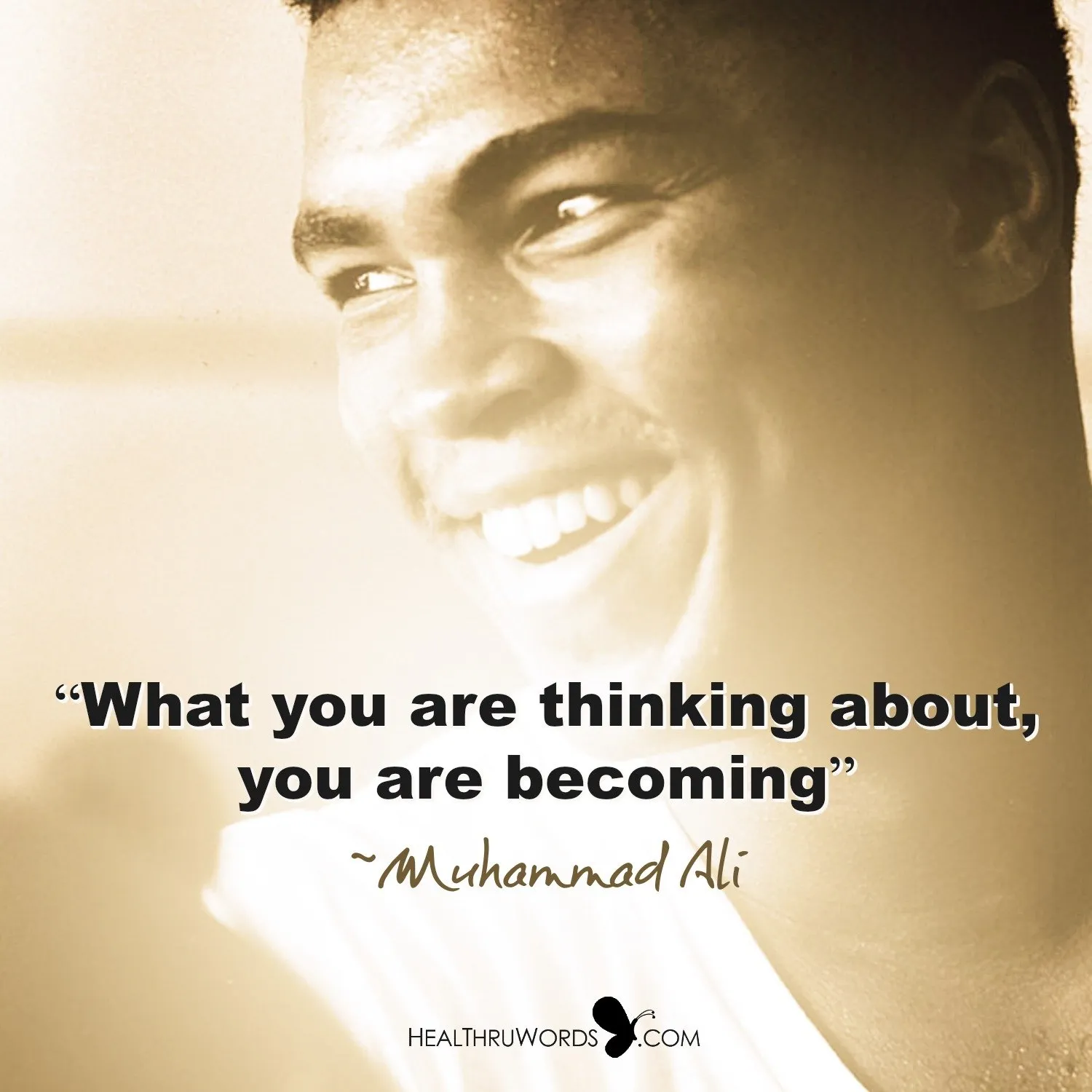 What you are thinking about, you are becoming - Muhammad Ali