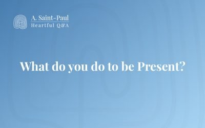 What do you do to be Present? #HeartfulQA #heartful